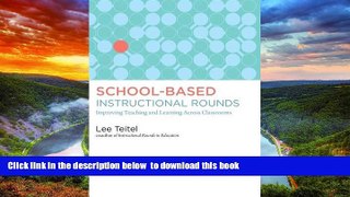 Pre Order School-Based Instructional Rounds: Improving Teaching and Learning Across Classrooms Lee