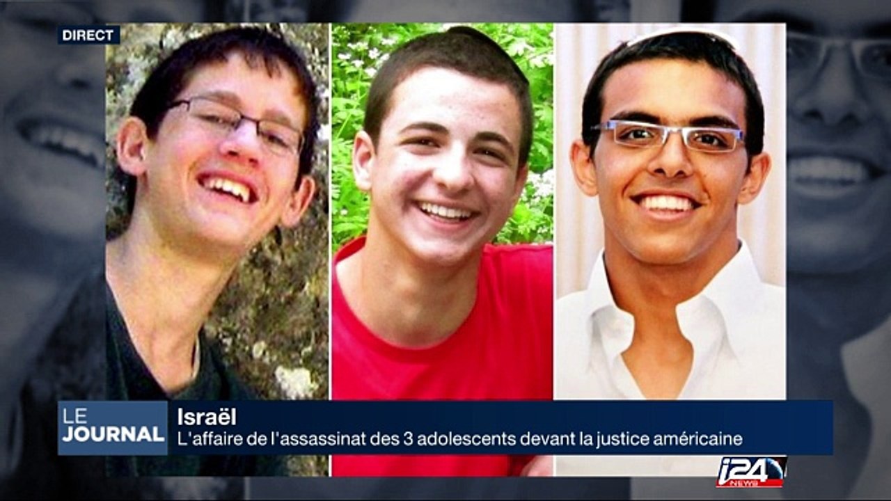 Israël : L'affaire de l'assassinat des 3 adolescents devant la justice américaine