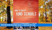 Pre Order How to Create Kind Schools: 12 extraordinary projects making schools happier and helping