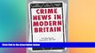 PDF  Crime News in Modern Britain: Press Reporting and Responsibility, 1820-2010 Judith Rowbotham