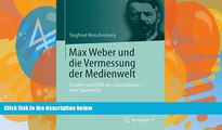 Buy Siegfried Weischenberg Max Weber und die Vermessung der Medienwelt: Empirie und Ethik des
