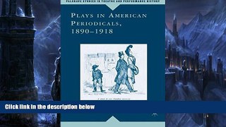 Buy Susan Harris Smith Plays in American Periodicals, 1890-1918 (Palgrave Studies in Theatre and