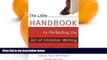 Buy Leonard G. Goss The Little Handbook to Perfecting the Art of Christian Writing: Getting Your