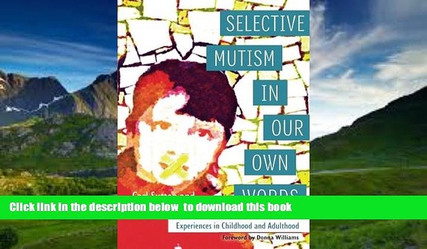 Pre Order Selective Mutism In Our Own Words: Experiences in Childhood and Adulthood Cheryl