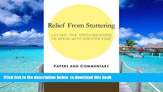 Pre Order Relief From Stuttering: Laying the Groundwork to Speak with Greater Ease Ellen-Marie