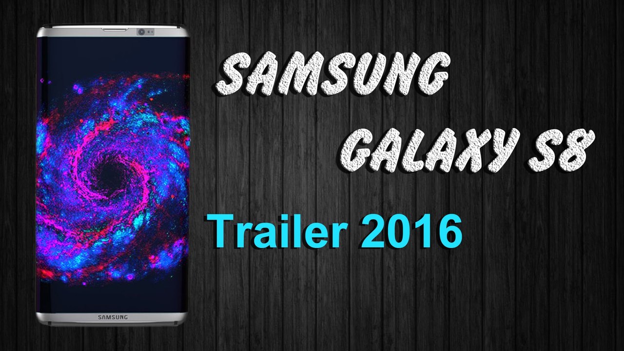 Samsung Galaxy S8 Trailer 2017