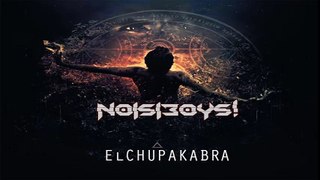 Noisiboys!- ELCHUPAKABRA