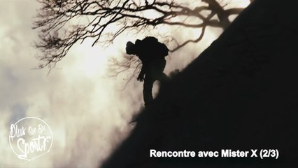 Rencontre avec Mister X (2/3) - Plus Que Du Sport