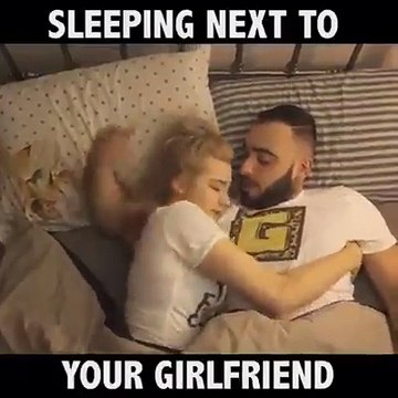 Sleeping next to your girlfriend - video Dailymotion