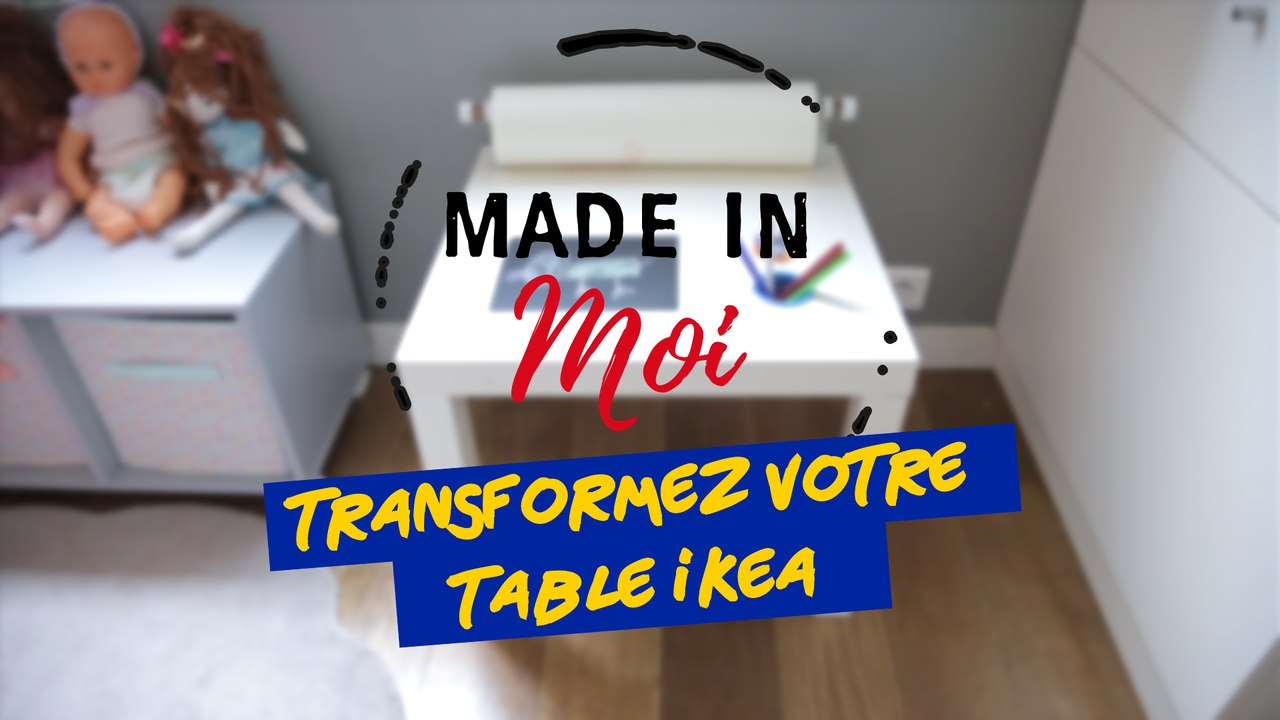MADE IN MOI : comment transformer une table IKEA ?