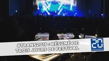 #Trans2016 : Résumé de trois jours de festival