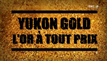 Yukon Gold l'or à tout prix.S03 E03