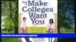 Hardcover How to Make Colleges Want You: Insider Secrets for Tipping the Admissions Odds in Your