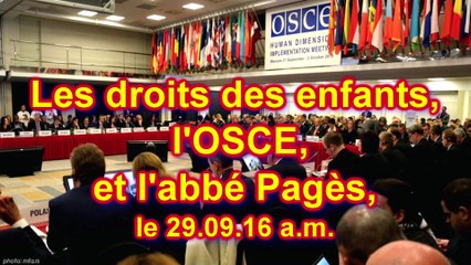 Le droit des enfants l'OSCE et l'abbé Pagès le 29.09.16 am