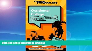Read Book Occidental College: Off the Record (College Prowler) (College Prowler: Occidental