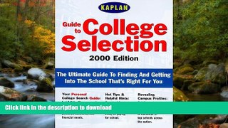 Read Book KAPLAN GUIDE TO COLLEGE SELECTION 2000  On Book