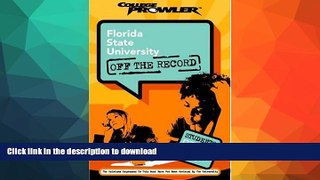 Read Book Florida State University: Off the Record (College Prowler) (College Prowler: Florida