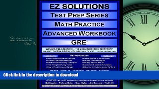 Read Book EZ Solutions - Test Prep Series - Math Practice - Advanced Workbook - GRE (Edition: