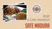 Resep Sate Madura & Cara Membuat Sate Ayam Madura
