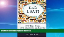 Pre Order Let s LSAT: 180 Tips from 180 Students on how to Score 180 on your LSAT On Book