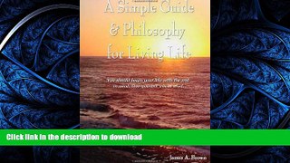 PDF A Simple Guide   Philosophy For Living Life: Begin Your Life With The End In Mind (Volume 2)