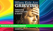 Read Book When Kids Are Grieving: Addressing Grief and Loss in School