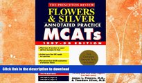 Read Book Flowers   Silver Annotated Practice MCAT, 1997-98 (Flowers   Silver Practice Mcat)