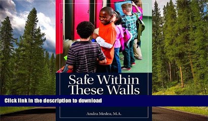 PDF Safe Within These Walls: De-escalating School Situations Before They Become Crises (Maupin