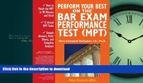 Read Book Perform Your Best on the Bar Exam Performance Test (MPT): Train to Finish the MPT in 90