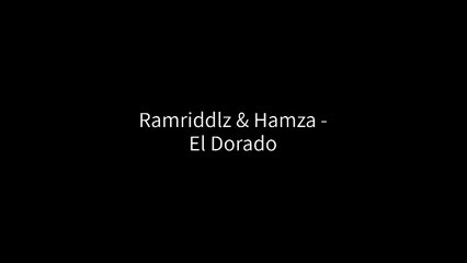 Ramriddlz & Hamza - El Dorado (Paroles⁄Lyrics)