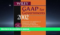 Read Book Wiley GAAP for Governments 2002: Interpretation and Application of Generally Accepted