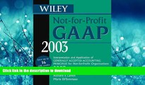 Read Book Wiley Not-for-Profit GAAP 2003: Interpretation and Application of Generally Accepted