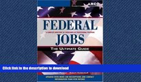 Read Book Federal Jobs: Ultimate Guide 3rd ed (Arco Federal Jobs) Kindle eBooks