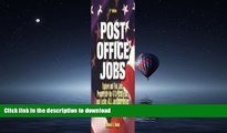 READ Post Office Jobs: Explore and Find Jobs, Prepare for the 473 Postal Exam, and Locate All Job