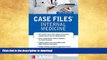 Read Book Case Files Internal Medicine, Fifth Edition (LANGE Case Files) Kindle eBooks