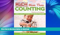 Hardcover Much More Than Counting: More Whole Math Activities for Preschool and Kindergarten