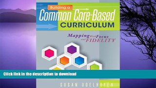 READ Building a Common Core Based Curriculum: Mapping With Focus and Fidelity Full Book