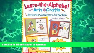Pre Order Learn-the-Alphabet Arts   Crafts: Easy Letter-by-Letter Arts and Crafts Projects That