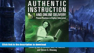 Read Book Authentic Instruction and Online Delivery: Proven Practices in Higher Education Full Book
