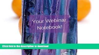 Pre Order Your Webinar Notebook! Vol. 4: A webinar notebook journal planner diary (Volume 4) Full