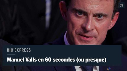 Manuel Valls en 60 secondes (ou presque)