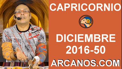 CAPRICORNIO DICIEMBRE 2016-4 al 10 Dic 2016-Amor Solteros Parejas Dinero Trabajo-ARCANOS.COM