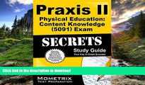 Pre Order Praxis II Physical Education: Content Knowledge (5091) Exam Secrets Study Guide: Praxis