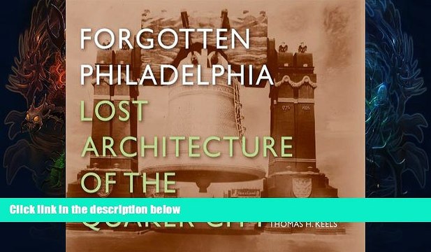 Price Forgotten Philadelphia: Lost Architecture of the Quaker City Thomas H. Keels On Audio