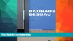 Price Bauhaus Dessau: Architecture-Design-Concept Kirsten Baumann For Kindle