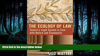 PDF [DOWNLOAD] The Ecology of Law: Toward a Legal System in Tune with Nature and Community