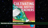 READ Cultivating Social Justice Teachers: How Teacher Educators Have Helped Students Overcome