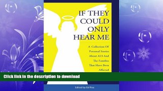 Pre Order If They Could Only Hear Me: A collection of personal stories about ALS and the families