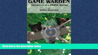 READ book Game Warden: Adventures of a Wildlife Warrior BOOOK ONLINE