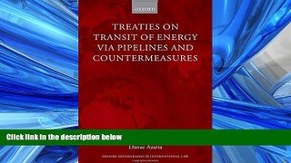READ book Treaties on Transit of Energy  via Pipelines and Countermeasures (Oxford Monographs in